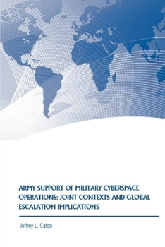 Paperback Army Support of Military Cyberspace Operations: Joint Contexts and Global Escalation Implications Book