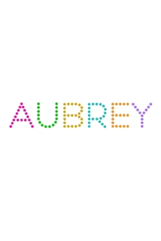 Paperback Aubrey: A 6x9 Lined Journal (Aubrey in cute and colorful dot letters on white cover) Book