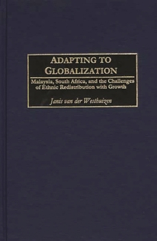 Hardcover Adapting to Globalization: Malaysia, South Africa, and the Challenges of Ethnic Redistribution with Growth Book