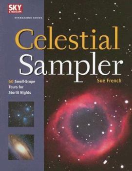 Paperback Celestial Sampler: 60 Small-Scope Tours for Starlit Nights Book