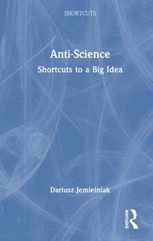 Hardcover Anti-Science: Shortcuts to a Big Idea Book