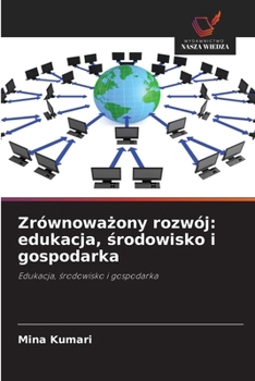 Zrównoważony rozwój: edukacja, środowisko i gospodarka