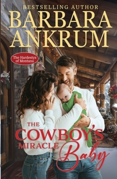 The Cowboy's Miracle Baby (The Hardestys of Montana)