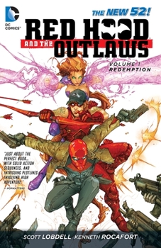 Red Hood and the Outlaws, Volume 1: Redemption - Book #1 of the Red Hood and the Outlaws (2011)