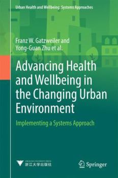 Hardcover Advancing Health and Wellbeing in the Changing Urban Environment: Implementing a Systems Approach Book