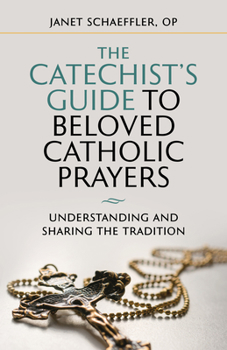 Paperback The Catechist's Guide to Beloved Prayers: Understanding and Sharing the Tradition Book