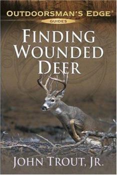 Paperback Finding Wounded Deer (Outdoorsman's Edge) Book