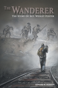 Paperback The Wanderer: The Story of Sgt. Wesley Foster Book