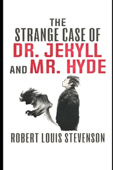 Paperback The Strange Case Of Dr. Jekyll And Mr. Hyde By Robert Louis Stevenson "Unabridged & Annotated" Book