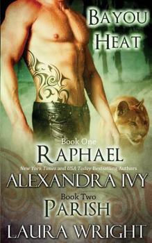 Raphael/Parish - Book  of the Bayou Heat