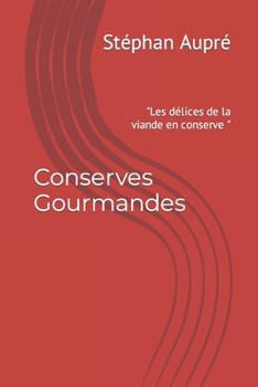 Paperback Conserves Gourmandes: "Les délices de la viande en conserve " [French] Book