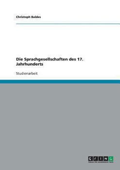 Paperback Die Sprachgesellschaften des 17. Jahrhunderts [German] Book