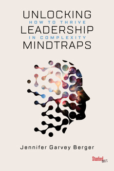 Paperback Unlocking Leadership Mindtraps: How to Thrive in Complexity Book