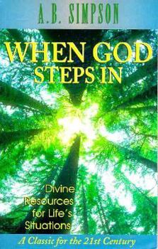 Paperback When God Steps in: Claiming Divine Resources for Life's Desperate Situations Book