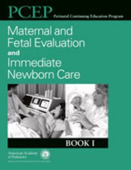 Paperback Perinatal Continuing Education Program Book I: Maternal and Fetal Evaluation and Immediate Newborn Care Book