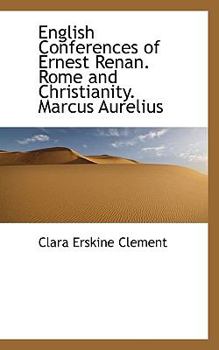 English Conferences of Ernest Renan Rome and Christianity Marcus Aurelius