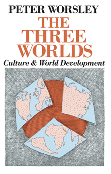 Paperback The Three Worlds: Culture and World Development Book