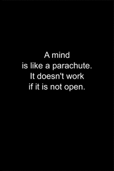 Paperback A mind is like a parachute. It doesn't work if it is not open.: Journal or Notebook (6x9 inches) with 120 doted pages. Book