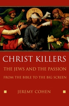 Hardcover Christ Killers: The Jews and the Passion from the Bible to the Big Screen Book