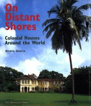 Hardcover On Distant Shores: Colonial Houses Around the World Book