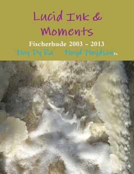 Paperback Lucid Ink & Moments Fischerhude 2003 - 2013 Book