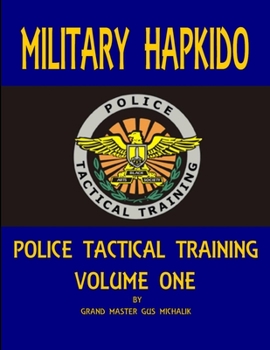 Paperback Military Hapkido: Police Tactical Training Vol. 1 Book
