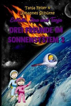 Paperback Estrelle, Sina und Tanja: Drei Freunde im Sonnensystem 3 [German] Book