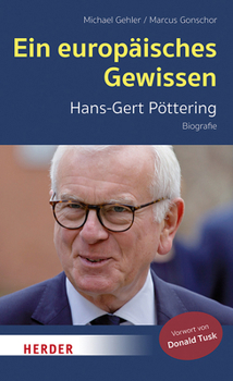Hardcover Ein Europaisches Gewissen: Hans-Gert Pottering - Biografie [German] Book