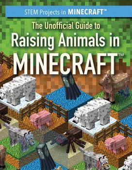 Paperback The Unofficial Guide to Raising Animals in Minecraft(r) Book