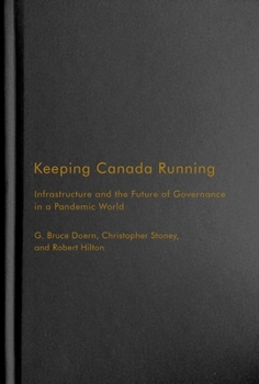 Hardcover Keeping Canada Running: Infrastructure and the Future of Governance in a Pandemic World Book