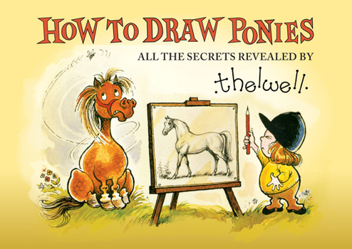 Paperback How to Draw Ponies: All the Secrets Revealed by Thelwell Book