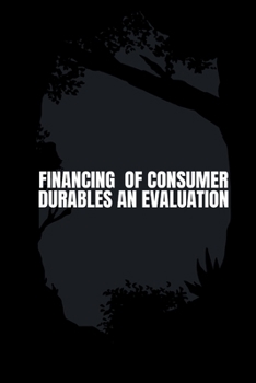 Paperback Financing of Consumer Durables an Evaluation Book