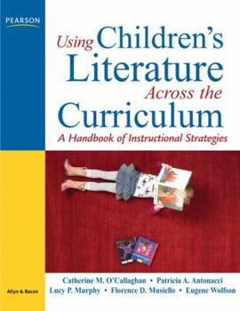 Paperback Using Children's Literature Across the Curriculum: A Handbook of Instructional Strategies Book