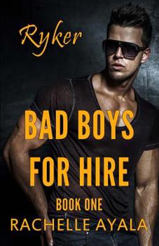Paperback Bad Boys for Hire: Ryker Book