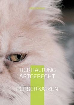 Paperback Tierhaltung artgerecht: Perserkatzen [German] Book