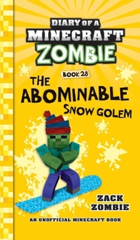 Diary of a Minecraft Zombie Book 28: The Abominable Snow Golem - Book #28 of the Diary of a Minecraft Zombie