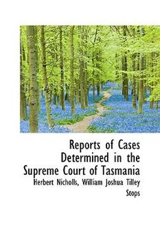 Reports of Cases Determined in the Supreme Court of Tasmania