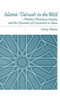 Hardcover Islamic Da'wah in the West: Muslim Missionary Activity and the Dynamics of Conversion to Islam Book