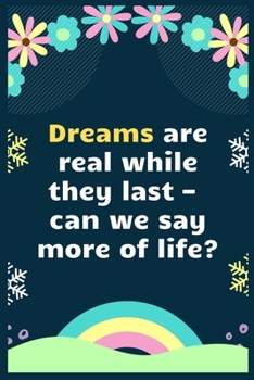Dreams are real while they last — can we say more of life: A Dream Diary for Lucid Dreaming and Dream Interpretation , Write Dream Time interpretation and Mood .