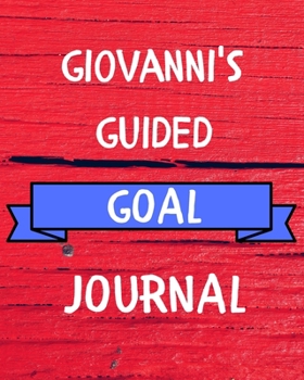 Paperback Giovanni's Guided Goal Journal: 2020 New Year Planner Guided Goal Journal Gift for Giovanni / Notebook / Diary / Unique Greeting Card Alternative Book