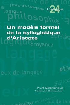 Paperback Un modèle formel de la syllogistique d'Aristote [French] Book