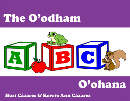 Hardcover The O'Odham ABC O'Ohana Book