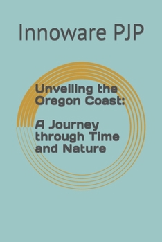 Paperback Unveiling the Oregon Coast: A Journey through Time and Nature Book