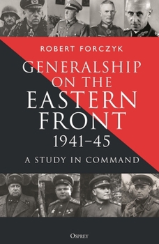 Hardcover Generalship on the Eastern Front, 1941-45: A Study in Command Book