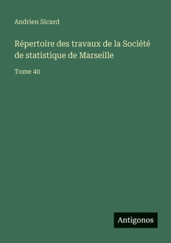 Paperback Répertoire des travaux de la Société de statistique de Marseille: Tome 40 [French] Book