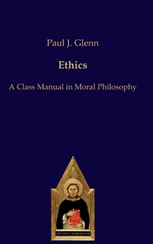 Ethics: A Class Manual in Moral Philosophy