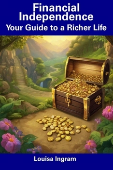 Paperback Financial Independence: Your Guide to a Richer Life Book
