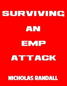 Paperback Surviving An EMP Attack: The Ultimate Beginner's Guide On How To Survive A Deadly EMP Attack Book