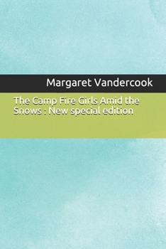 The Camp Fire Girls Amid the Snows - Book #2 of the Camp Fire Girls