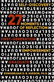 Paperback 27 Moments of Reflection: A Self-Discovery and Empowerment Journal for First-Generation College Graduates Book